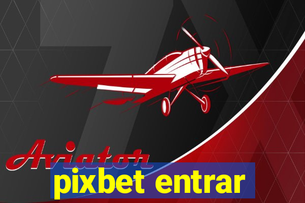 pixbet entrar